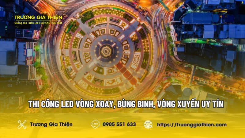 Thi Công Led Vòng Xoay, Bùng Binh, Vòng Xuyến Uy Tín