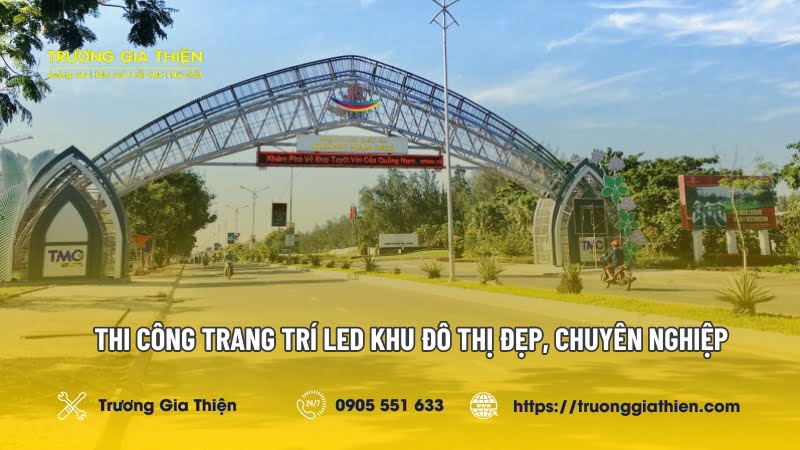 Thi Công Trang Trí Led Khu Đô Thị Đẹp, Chuyên Nghiệp