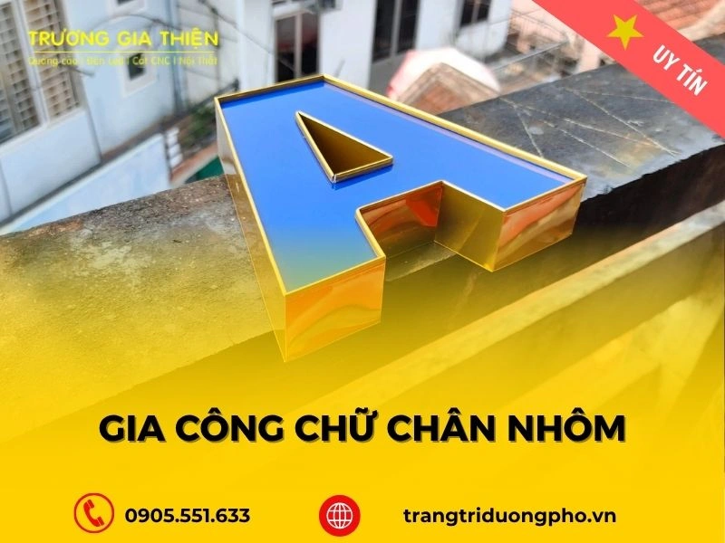 Gia công chữ chân nhôm: Giải pháp bảng hiệu hiện đại, bền đẹp