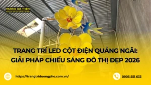 Trang Trí LED Cột Điện Quảng Ngãi